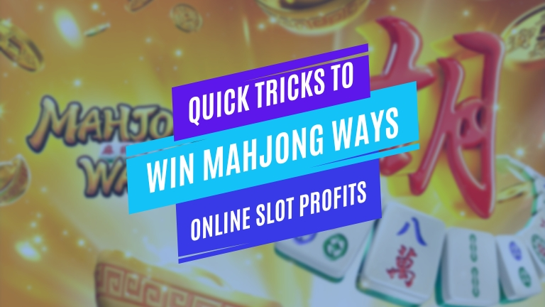 quick tricks to win mahjong ways online slot profits